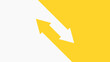 Two arrows pointing in opposite directions diagonally. Yellow and white background. 
