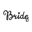 Bride word calligraphy fun design to print on tee, shirt, hoody, poster banner sticker, card. Hand lettering text vector illustration for bachelorette party, hen party bridal shower