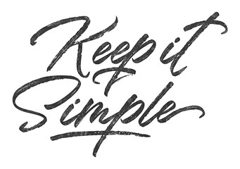 Poster - Keep it Simple written in brush script font with marker ink effect isolated on transparent background
