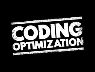 Aufkleber - Coding Optimization - process of modifying a software system to make some aspect of it work more efficiently, text concept stamp