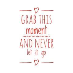 Canvas Print - ''Grab this moment'' Enjoy the moment quote illustration