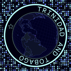 Poster - Trinidad and Tobago on globe vector. Futuristic satellite view of the world centered on Trinidad and Tobago. Geographical illustration with the shape of the country and squares background.