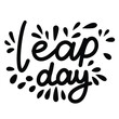 Leap Day inscription. Handwriting text banner concept Leap Day. Hand drawn vector art. 