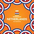Netherlands king's day vector template with its national flags within an orange background. European country public holiday. The dutch translated as 