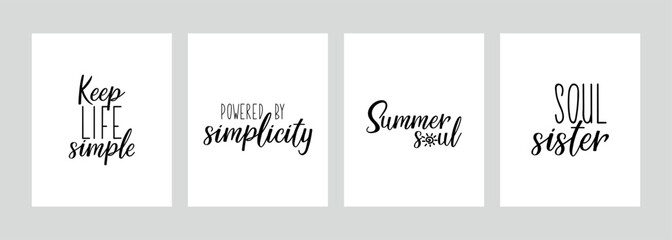 Wall Mural - Set of motivational phrases. Keep life simple. Powered by simplicity. Summer soul. Soul sister. Vector illustration. Lettering. Ink illustration.