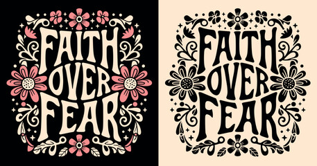 Wall Mural - faith over fear lettering illustration. bible verse psalm quotes for faithful christian girls. flora