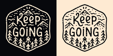 Wall Mural - keep going lettering don't quit. personal development retro vintage badge. growth concept mountains 