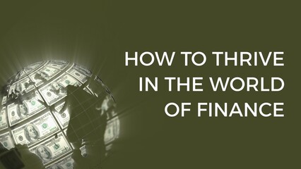 Poster - How to thrive in the world of finance text with dollar globe and knight with sword on dark green