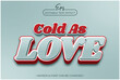 Cold as love editable text effect template