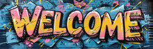 Generative AI, Colorful Word Welcome As Graffiti  Symbol On The Wall, Street Art. Melted Paint.	
