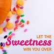 Composite of let the sweetness win you over text and sweets on white background