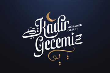 Wall Mural - Kadir gecemiz mübarek olsun. Translation: God Bless magnitude night, Muslim Holiday