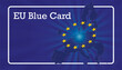 European Union Blue Card, residence permit and work permit for highly qualified third country nationals. business banner