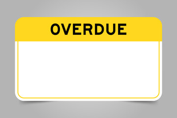 Sticker - Label banner that have yellow headline with word overdue and white copy space on gray background