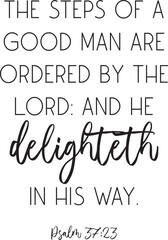 Wall Mural - Bible Verse. The steps of a good man are ordered by the Lord: and he delighteth in his way. Scripture poster, Home wall decor, Christian biblical quote, vector illustration
