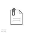 File attachment icon. Simple outline style. Paper clip, attach document, fastener, upload attachments, office concept. Thin line symbol. Vector isolated on white background. Editable stroke SVG.