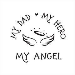 Wall Mural - my dad my hero my angel logo inspirational positive quotes, motivational, typography, lettering design