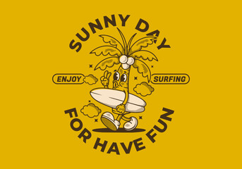 Wall Mural - Sunny day for have fun. Mascot character illustration of coconut tree holding a surfing board