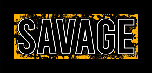 Poster - savage typography vector for print t shirt