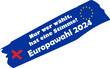 Europawahl 2024 - Nur wer wählt, hat eine Stimme!