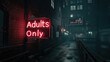 Adults Only written in a neon sign, on a dark street at night