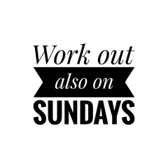 Sticker - Work out quote illustration sign