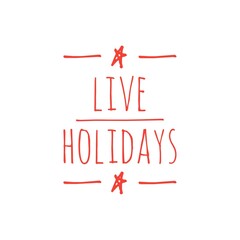 Sticker - ''Live holidays'' Quote Illustration Design