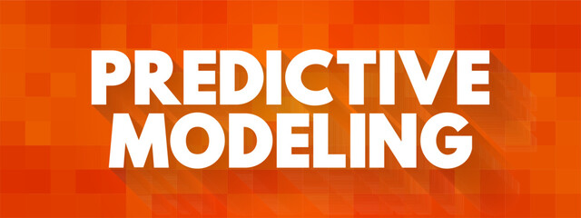 Poster - Predictive Modelling - uses statistics to predict outcomes, text concept background