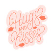 Hugs and kisses hand written lettering quote with lips