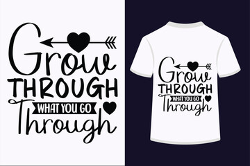 Sticker - Grow Through What You Go Through T-shirt Design