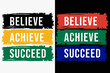 Believe achieve succeed quote typography t shirt design template. Motivation and inspiration quote typography t shirt design template