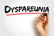 Dyspareunia - medical term for persistent pain in the genital area, medical text concept background