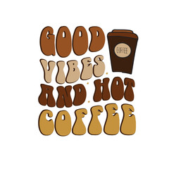 Wall Mural - Coffee svg Coffee t shirt design t shirt banner Coffee investment isolated label lettering