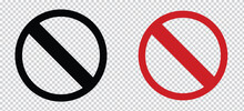 Forbidden Sign Not Allowed In Red And Black . Ban Icon Symbol . Stop Entry Sign . Slash Icon . Prohibited Mark