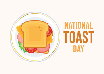 Wall Mural - National Toast Day poster vector illustration. Toasted bread with ham and cheese icon vector. Sandwich on a plate top view drawing. Last Thursday in February. Important day