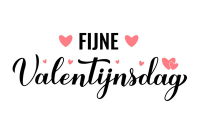 Wall Mural - Fijne Valentijnsdag- Happy Valentines Day in Dutch. Calligraphy hand lettering. Vector template for poster, postcard, logo design, flyer, banner, sticker, t-shirt, etc.