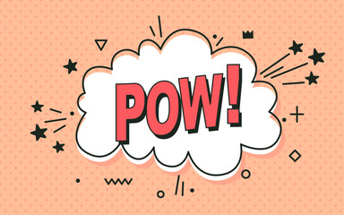 Wall Mural - Pow. Speech bubble. Comic text sound effect. Banner, poster and sticker concept. Expression funny style text Pow. Explosion design. Vector bright cartoon message. Abstract background in pop art style