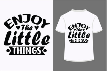 Wall Mural - Enjoy The Little Things T-shirt Design