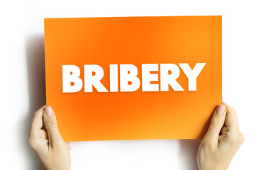 Poster - bribery is the offering, giving, receiving, or soliciting of any item of value to influence the acti