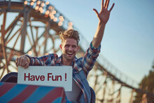 Have Fun Concept Image With A Young Man Having Fun In A Rollercoaster Ride With A Sign With Written Words Have Fun