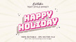 Editable text effect Happy Holiday 3d cartoon style