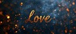 Romantic postcard on enchanting bokeh sparkles background with golden text  love