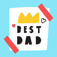 Wall Mural - Paper note. Best dad. Vector illustration on blue background.