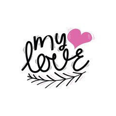 Aufkleber - Hand Drawn My Love Calligraphy Text Vector Design.