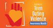 Teen dating violence awareness month. Observed in February each year.