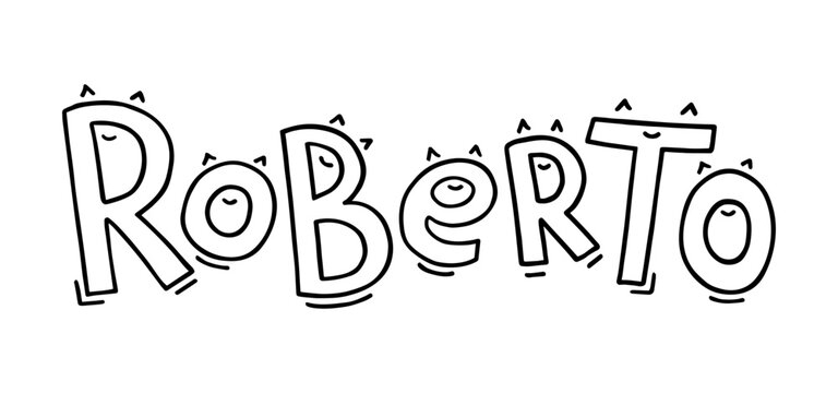 The baby boy name Robert is handwritten in fun letters with eyes or ears and a smile. Black and white lettering. The name Robert in Italian, Spanish, Portuguese.
