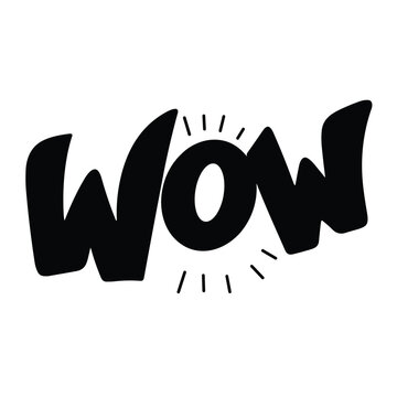 WOW inscription. Handwriting text banner wow in black color. Hand drawn vector art