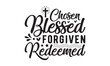 © SvgDesignHub - Chosen blessed forgiven,christian svg,jesus svg,Jesus Christian svg t-shirt design Bundle,Retro christian svg,funny christian svg,Printable Vector Illustration,Holiday,Cut Files Cricut,Silhouette,png