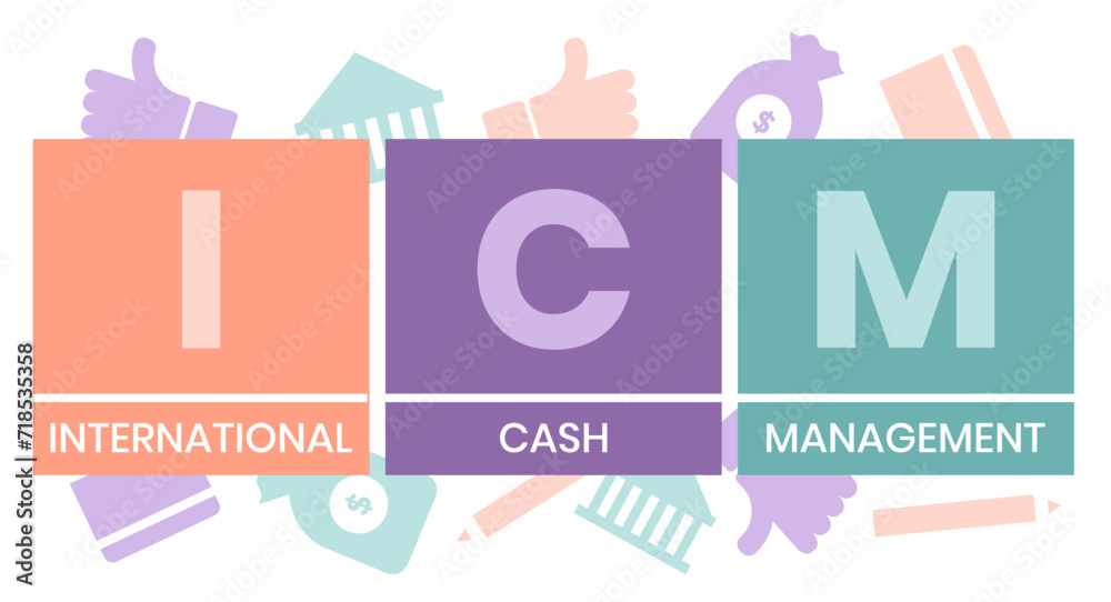 ICM - International Cash Management acronym. business concept ...