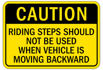 Wall Mural - Truck safety sign riding steps should not be used when vehicle is moving backward